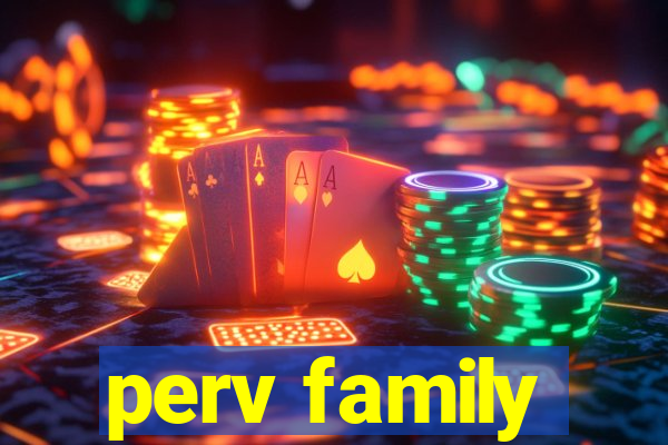 perv family